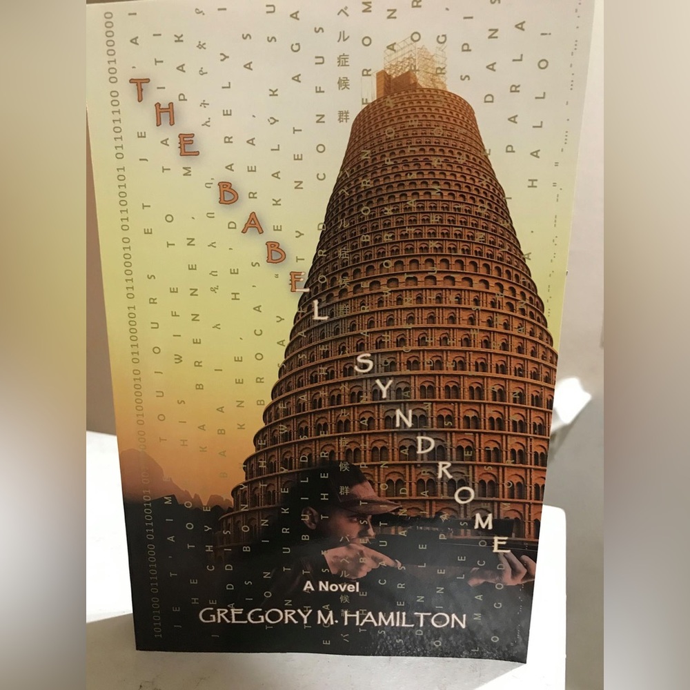 The Babel Syndrome, first novel by Gregory M. Hamilton